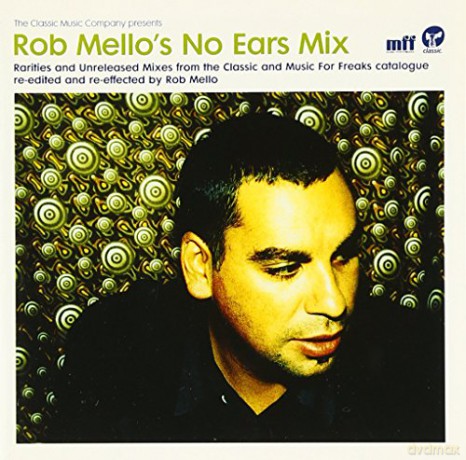 Rob Mello's No Ears Mix [CD]
