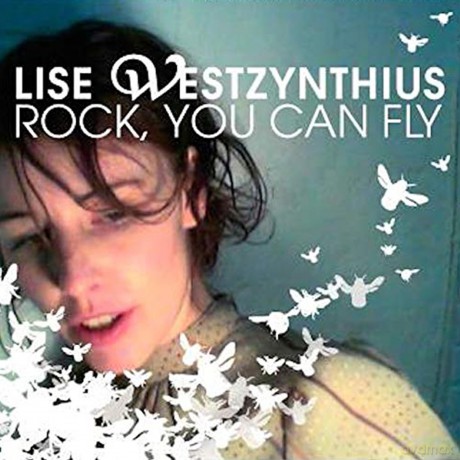 Lise Westzynthius: Rock, You Can Fly [CD]