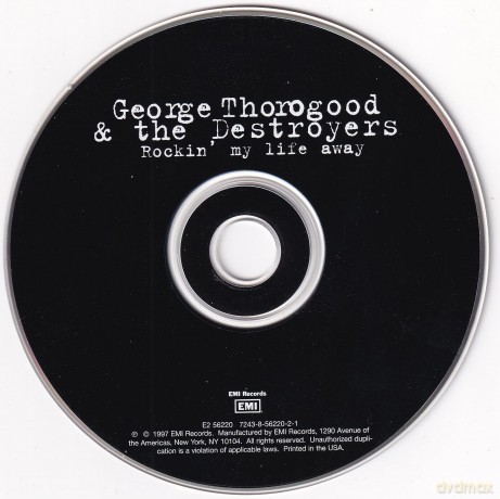George Thorogood & The Destroyers: Rockin' My Life Away [CD]