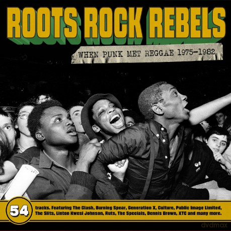 Roots Rock Rebels - When Punk Met Reggae 1975-1982 [3CD]