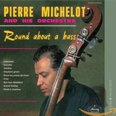 Pierre Michelot: Round About a Bass [CD]
