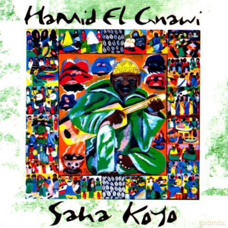 Hamid El Gnawi: Saha Koyo [CD]
