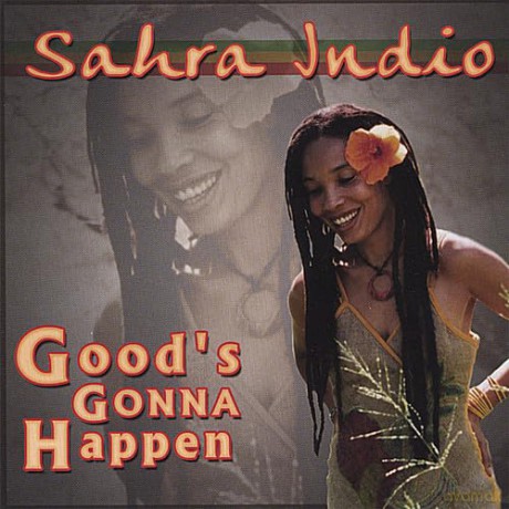 Good'S Gonna Happen: Sahra Indio [CD]