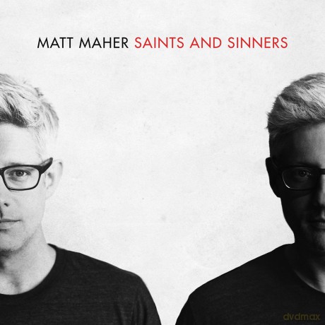 Matt Maher: Saints and Sinners [CD]