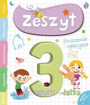 Zeszyt 3-latka. Ćwiczenia i odkrycia [KSIĄŻKA]