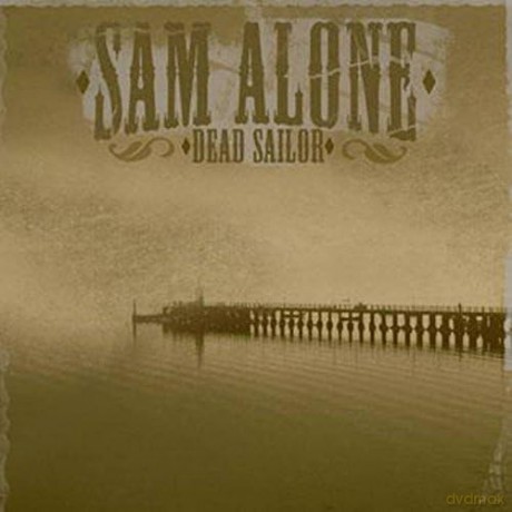 Sam Alone: Sam Alone-Dead Sailor [CD]