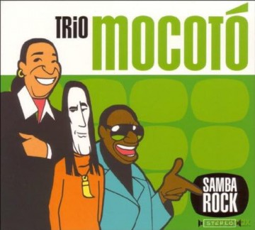 Trio Mocoto: Samba Rock [CD]