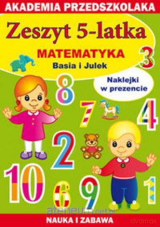 Zeszyt 5-latka. Basia i Julek. Matematyka [KSIĄŻKA]