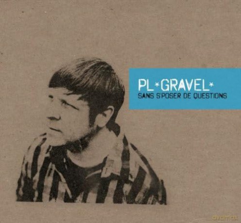 Pl Gravel: Sans Sposer De Questions [CD]