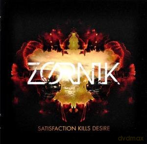 Zornik: Satisfaction Kills Desire [CD]