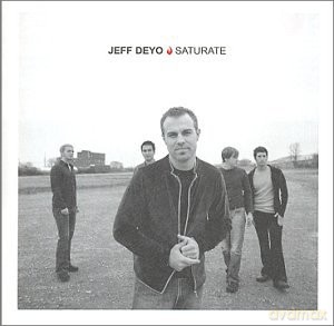 Jeff Deyo: Saturate [CD]