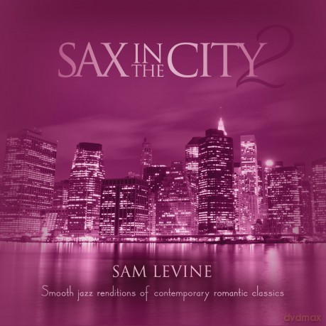 Sam Levine: Sax in the City 2 [CD]