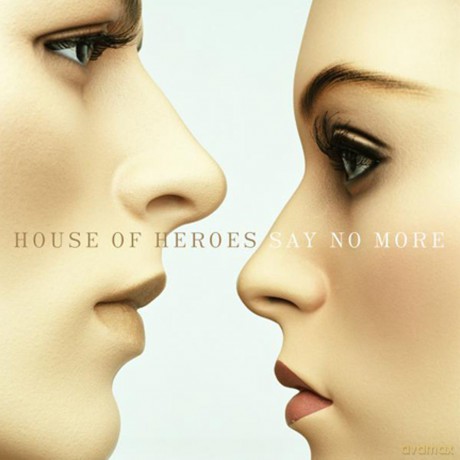 House of Heroes: Say No More [CD]