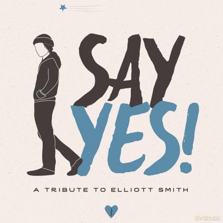 Say Yes! A Tribute To Elliott Smith [CD]