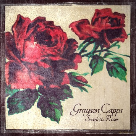 Grayson Capps: Scarlett Roses [CD]