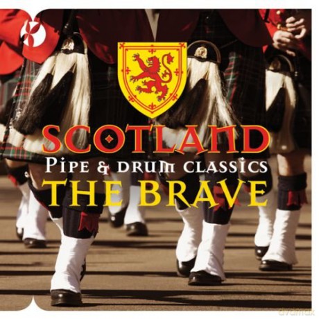 Scotland the Brave: Pipe and Drum Classics [CD]