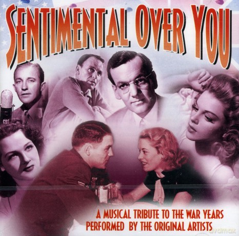 Helen Forrest: Sentimental Over You - A Musical Tribute To The War Years Performed By The Original Artists [CD]
