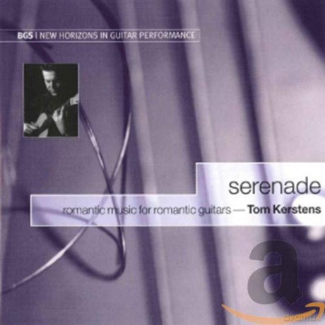 Tom Kerstens: Serenade - Romantic Music for Romantic Guitar [CD]