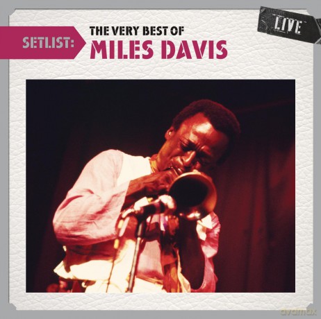 Miles Davis: Setlist: The Very Best of Miles Davis Live [CD]