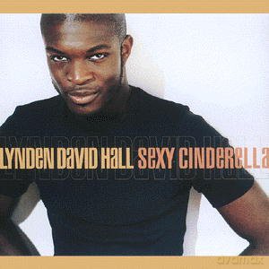 Lynden David Hall: Sexy Cinderella [CD]