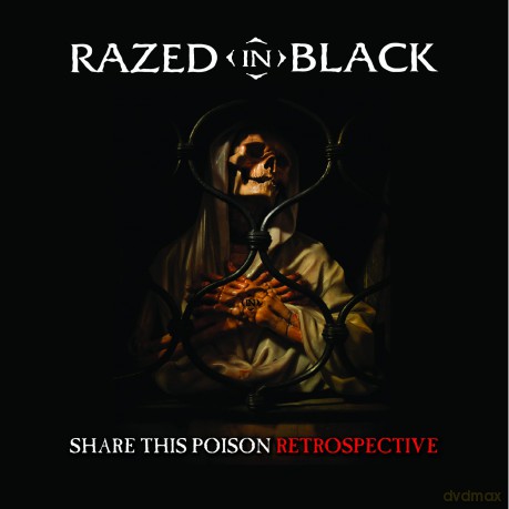 Razed In Black: Share This Poison a Retrospective [2CD]