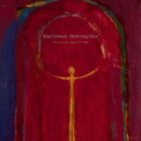 King Crimson: Sheltering Skies (Live In Frejus, August 27th 1982) [CD]