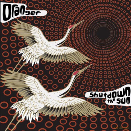 Oranger: Shut Down the Sun [CD]