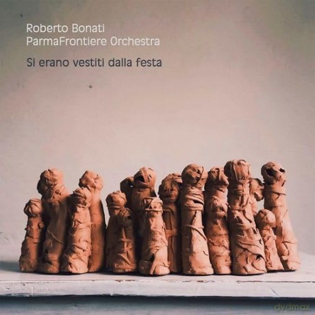 Roberto Bonati Parmafrontiere Orchestra: Si Erano Vestiti Dalla Festa [CD]