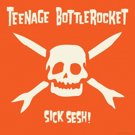 Teenage Bottlerocket: Sick Sesh! [CD]