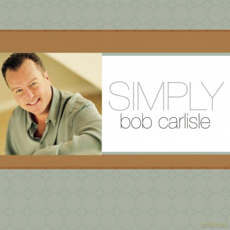 Bob Carlisle: Simply Bob Carlisle [CD]
