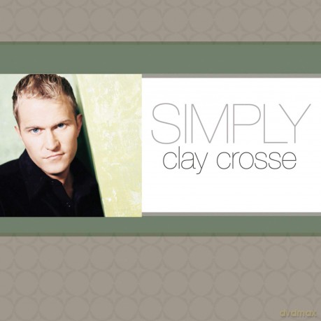 Clay Crosse: Simply Clay Crosse [CD]