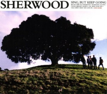 Sherwood: Sing But Keep Going [CD]