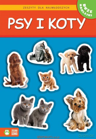 Zeszyty dla najmłodszych. Psy i koty [KSIĄŻKA]
