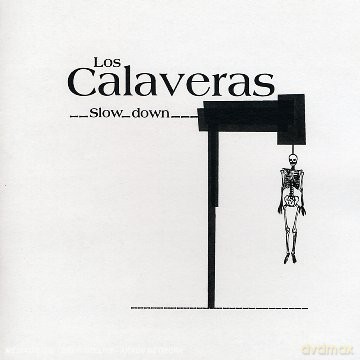 Los Calaveras: Slow Down [CD]