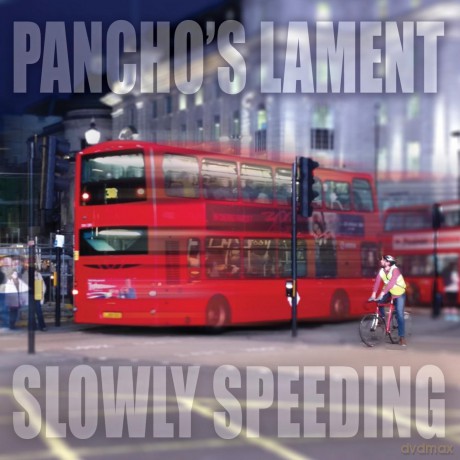 Pancho's Lament: Slowly Speeding [CD]