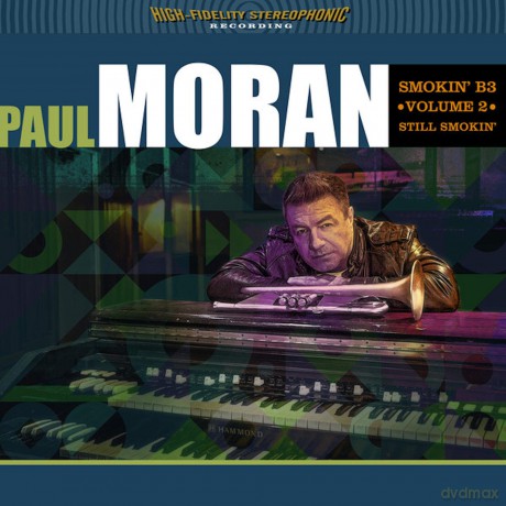 Paul Moran: Smokin B3, Vol. 2: Still Smokin' [CD]