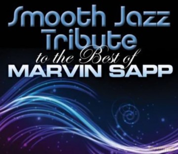 Marvin Sapp: Smooth Jazz Tribute to the Best of Marvin Sapp [CD]