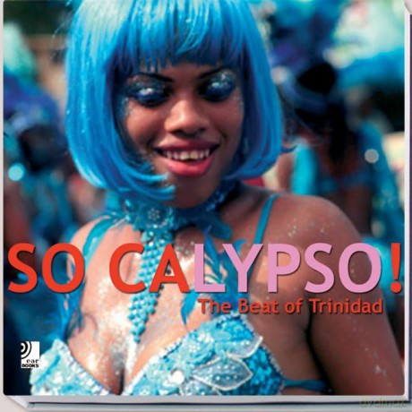 So Calypso!: The Soul of Trinidad [5CD]