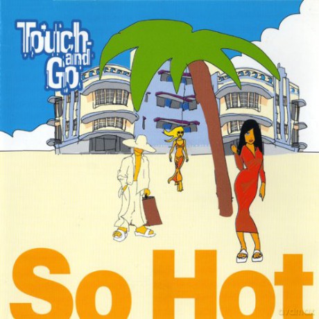 Touch and Go: So Hot [CD]