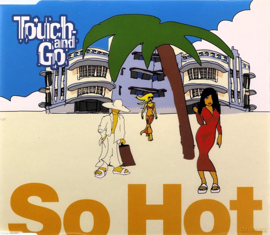 Touch and Go: So Hot [CD]