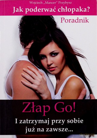 Złap Go! Jak poderwać chłopaka [KSIĄŻKA]