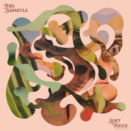 Joel Sarakula: Soft Focus [CD]