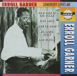 Erroll Garner: Somebody Loves Me [CD]