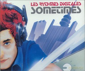 Les Rythmes Digitales: Sometimes [CD]