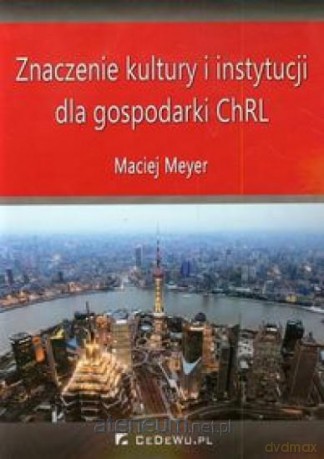Znaczenie kultury i instytucji dla gospodarki ChRL [KSIĄŻKA]