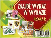 Znajdź wyraz w wyrazie. Głoska R [GRA]