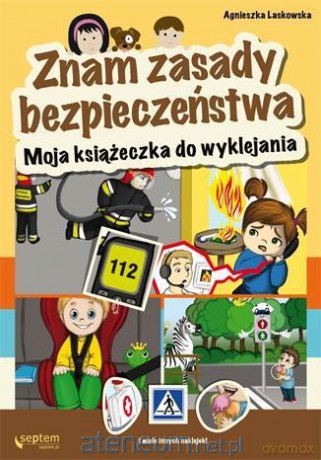 Znam zasady bezpieczeństwa [KSIĄŻKA]