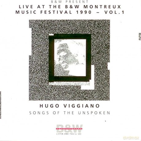 Hugo Viggiano: Songs of the Unspoken - Live at the b&w Montreux Music Festival 1990 - Vol. 1 [CD]