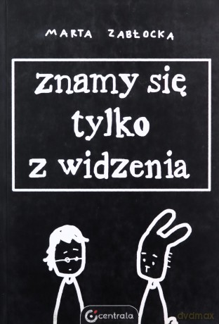 Znamy się tylko z widzenia [KSIĄŻKA]
