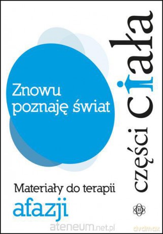 Znowu poznaję świat - Części ciała [KSIĄŻKA]